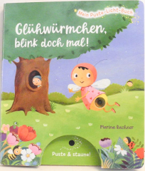 Mein Puste-Licht-Buch. Glüchwürmchen blink doch mal.
