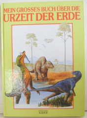 Mein grosses Buch über die Urzeit der Erde