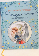 Bunt erzählte Klassiker Pferdegeschichten aus der ganzen Welt