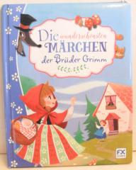 Die wunderschönen Märchen der Brüder Grimm