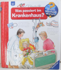 Wieso? Weshalb? Warum? Was passiert im Krankenhaus