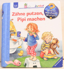 Wieso? Weshalb? Warum? Junior. Zähne putzen, Pipi machen