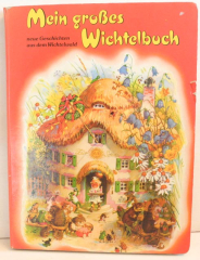 Mein grosses Wichtelbuch. Neue Geschichten
