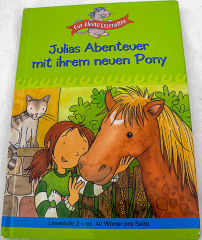 Für kleine Leseratten: Julias Abenteuer mit ihrem Pony.