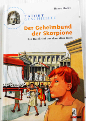 Der Geheimbund der Skorpione. Ein Ratekrimi aus dem alten Rom