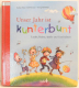 Unser Jahr ist Kunterbunt. Lieder, Reime, Spiele und Geschichten