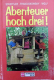Abenteuer hoch drei