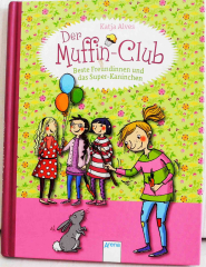 Der Muffin-Club. Beste Freundinnen und das Super-Kaninchen