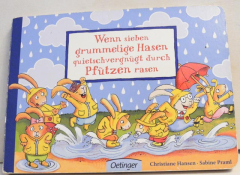 Wenn sieben grummelige Hasen quitschvergnügt durch Pfützen rasen